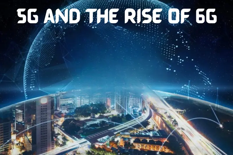 5g and the rise of 6g