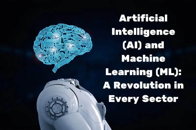 artificial intelligence (ai) and machine learning (ml) a revolution in every sector