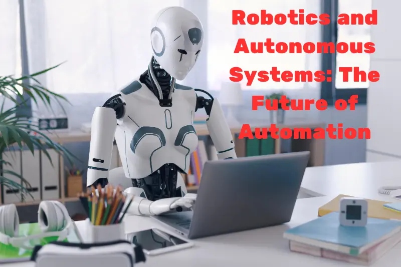 robotics and autonomous systems the future of automation
